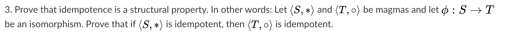 Idempotence Math Solved 3. Prove that idempotence is a structural property. | Chegg.com
