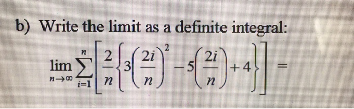 Solved Write the limit as a definite integral: lim_n | Chegg.com