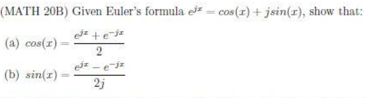 Solved (MATH 20B) Given Euler's formula ejt = cos(I) + | Chegg.com