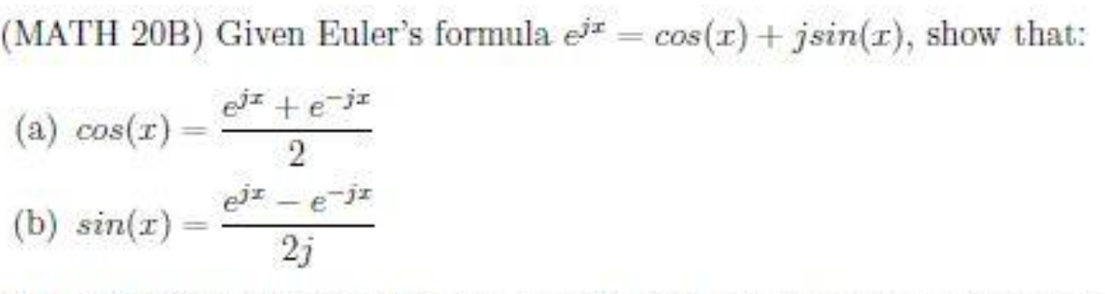 Solved (MATH 20B) Given Euler's Formula Ejt = Cos(I) + | Chegg.com