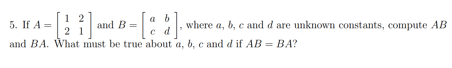 Solved A 1 2 B 5. If A= And B Where A, B, C And D Are | Chegg.com