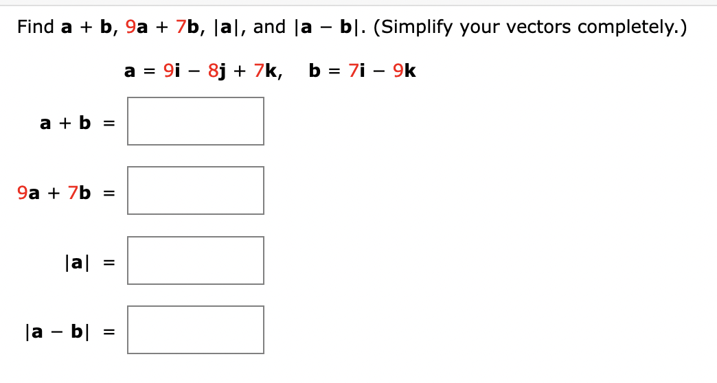 Solved Find A+b,9a+7b,∣a∣, And ∣a−b∣. (Simplify Your Vectors | Chegg.com