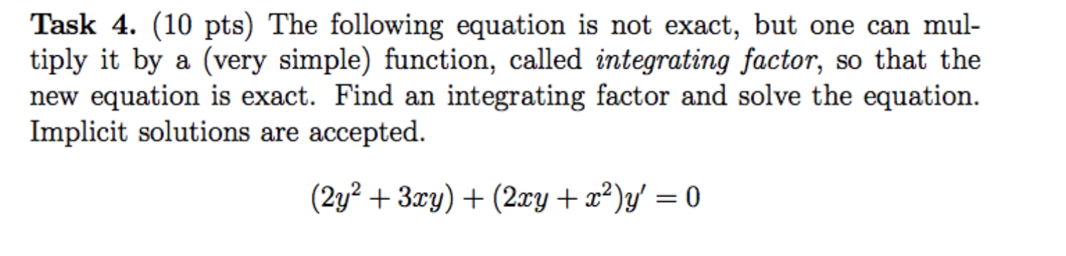 Solved Task 4. (10 pts) The following equation is not exact, | Chegg.com