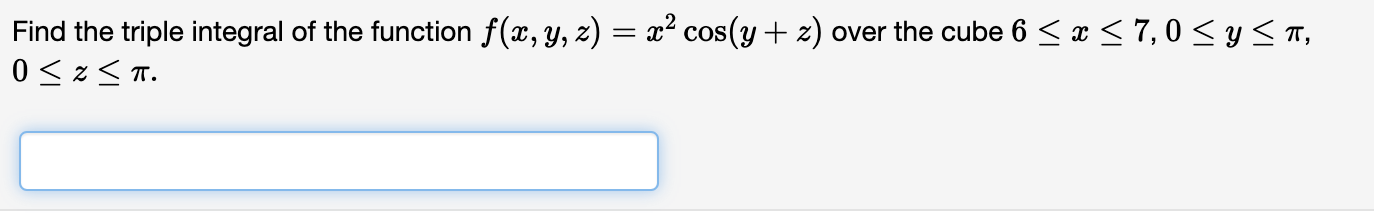 Solved Find the triple integral of the function f(x, y, z) = | Chegg.com