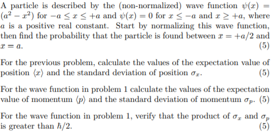 Solved A particle is described by the (non-normalized) wave | Chegg.com