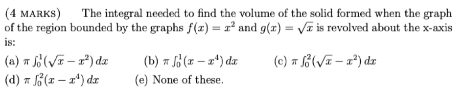 Solved (4 MARKS) The integral needed to find the volume of | Chegg.com