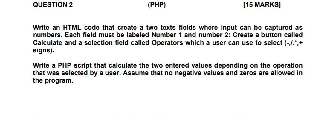 Solved QUESTION 2 (PHP) [15 MARKS] Write an HTML code that | Chegg.com