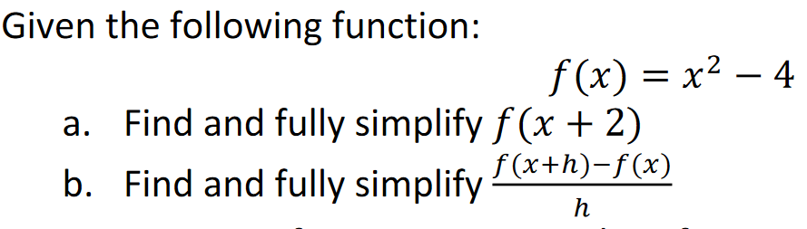 Solved Given the following function: f(x)=x2−4 a. Find and | Chegg.com