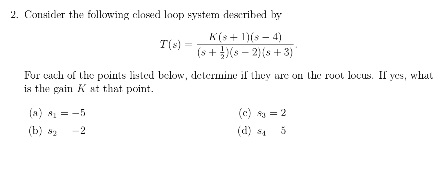 Solved 2. Consider the following closed loop system | Chegg.com