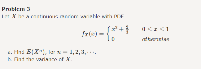 Solved Problem 3 Let X be a continuous random variable with | Chegg.com