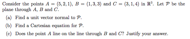 Solved = Consider The Points A = (5,2,1), B = (1,3,3) And C | Chegg.com