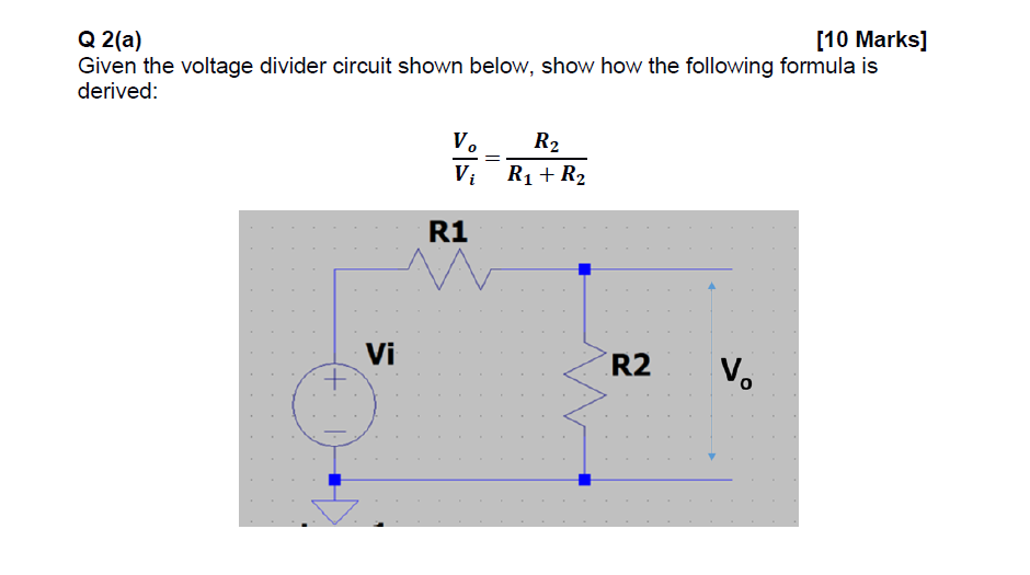 Solved Q 2(a) [10 Marks] Given the voltage divider circuit | Chegg.com