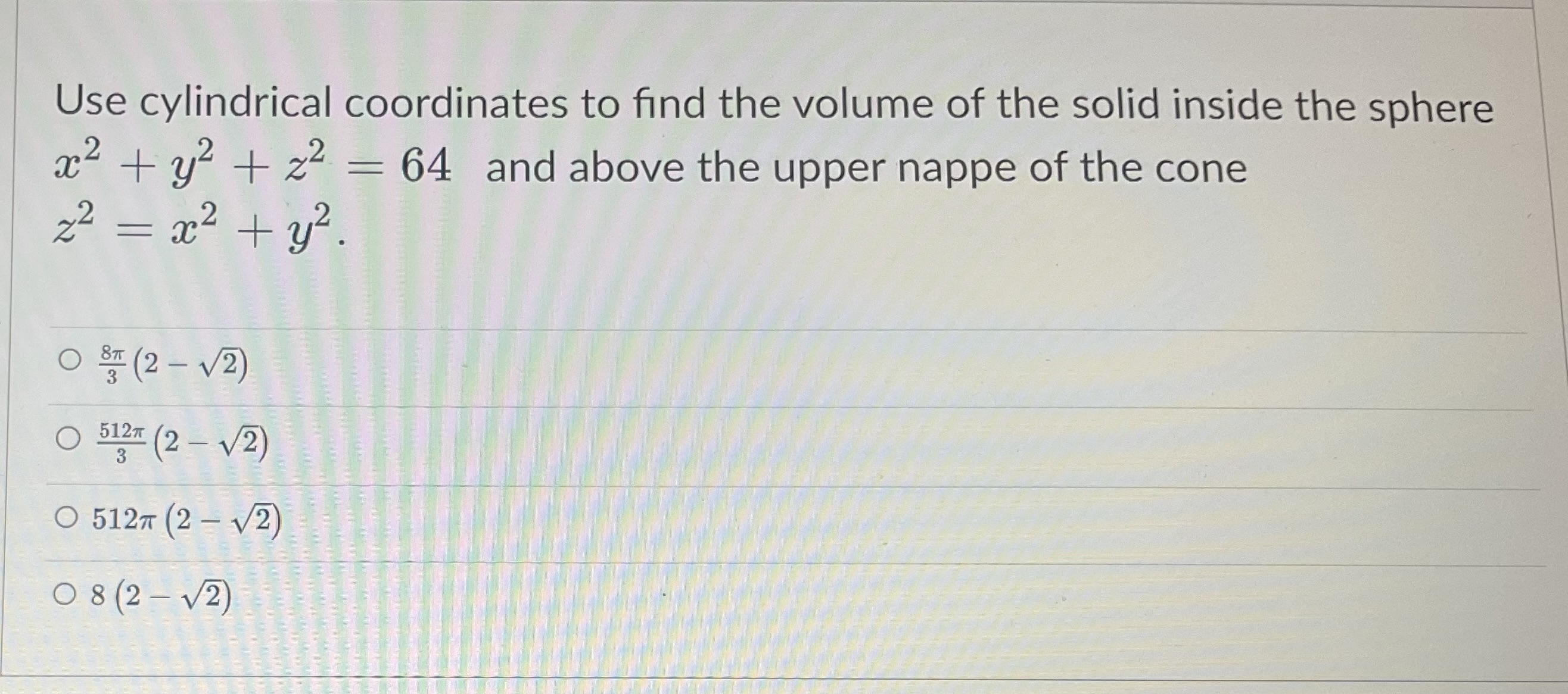 Solved Use cylindrical coordinates to find the volume of the