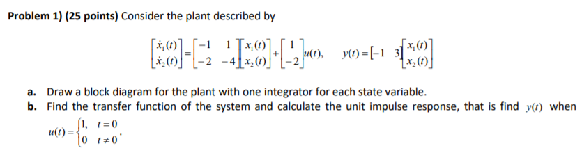 Solved Problem 1) (25 points) Consider the plant described | Chegg.com