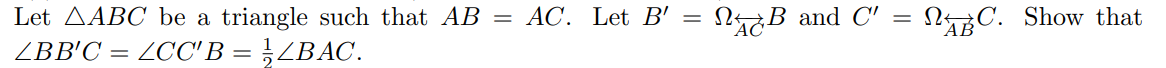 Solved = Let ABC be a triangle such that AB = AC. Let B' | Chegg.com