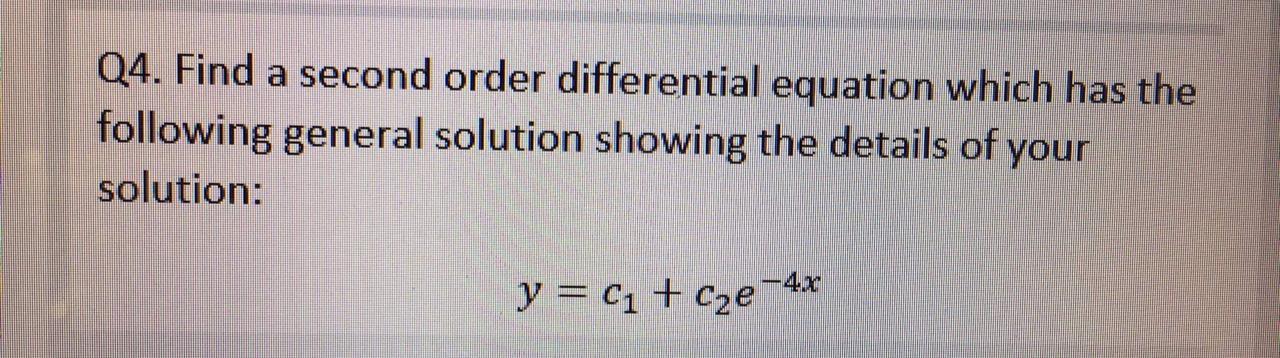 Solved Q4. Find A Second Order Differential Equation Which | Chegg.com