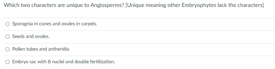 Which two characters are unique to Angiosperms? | Chegg.com