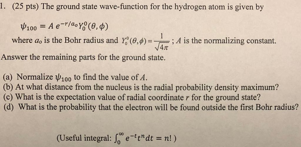 Solved 1. ( 25pts ) The ground state wave-function for the | Chegg.com