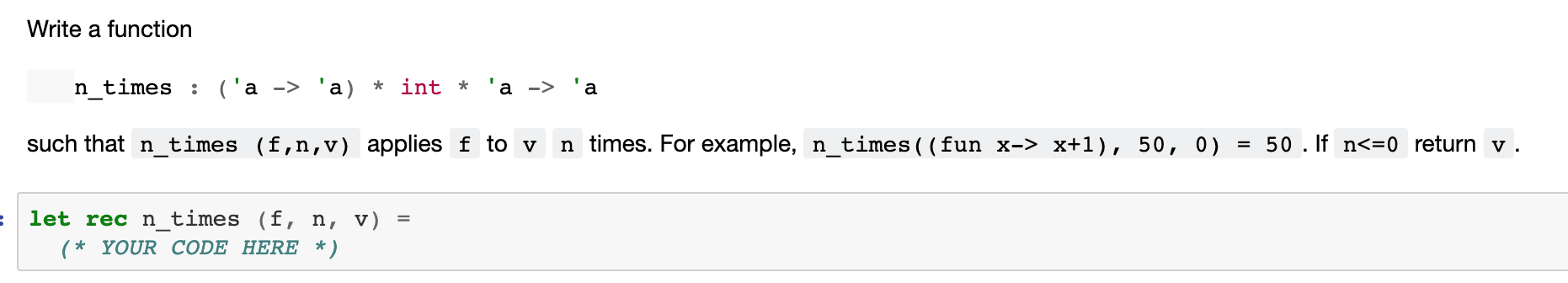 Solved Write a function n_times : ('a -> 'a) * int * 'a -> | Chegg.com
