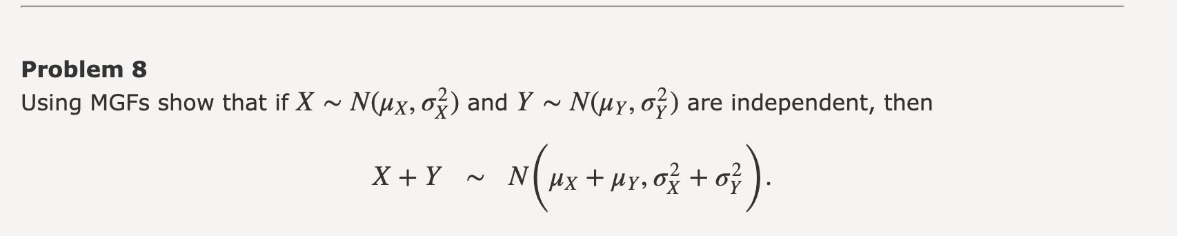 Solved Problem 8 Using MGFs show that if X∼N(μX,σX2) and | Chegg.com