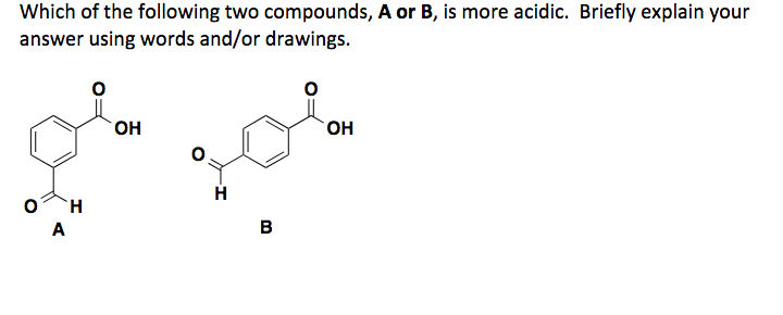 Solved Which Of The Following Two Compounds, A Or B, Is More | Chegg.com