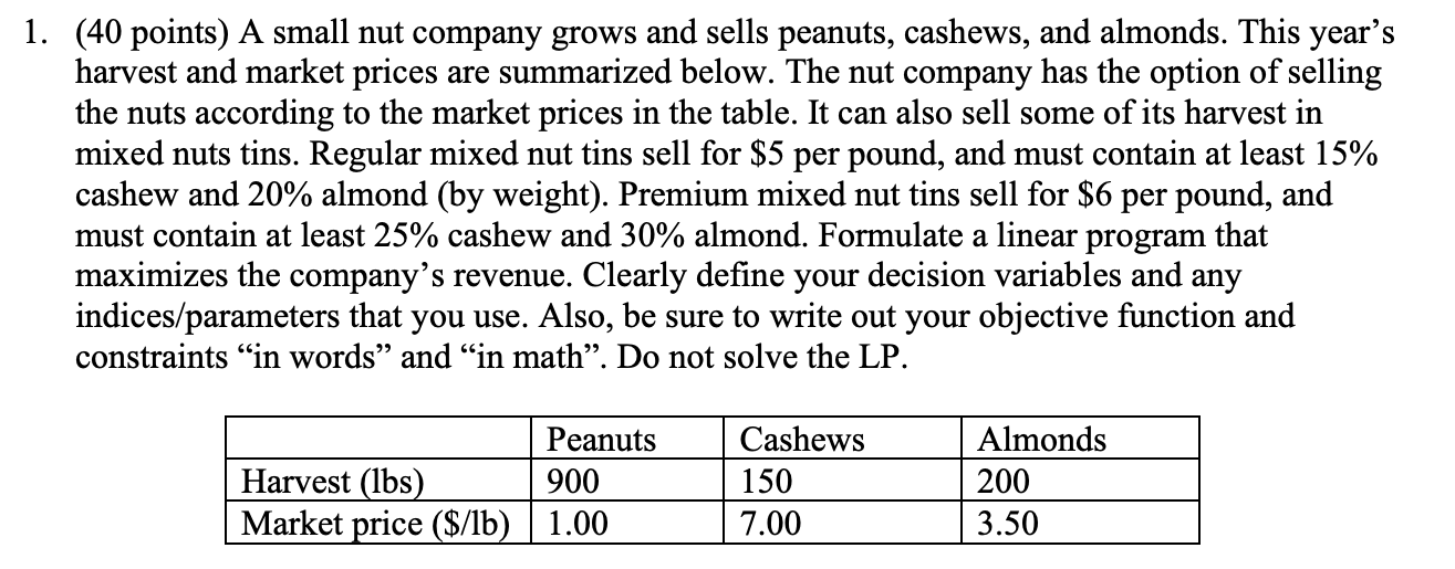 Solved 1. (40 points) A small nut company grows and sells