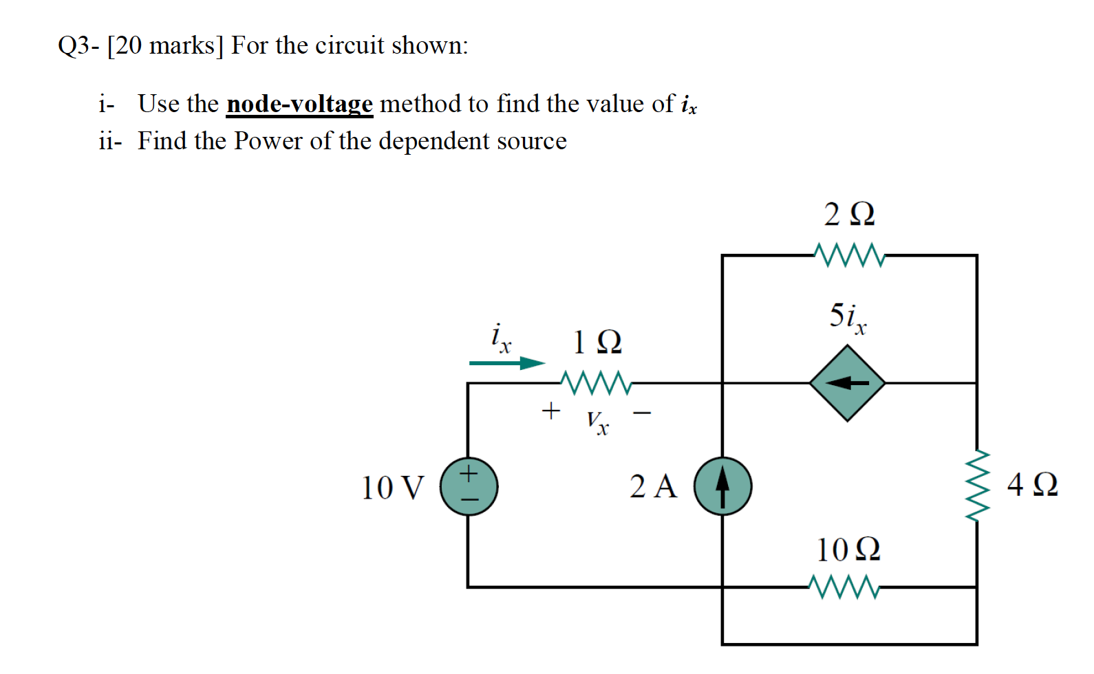 Solved Q3- [20 Marks] For The Circuit Shown: I- Use The | Chegg.com