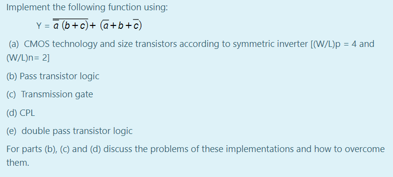 Solved Implement the following function using: Y = ā (b+c)+ | Chegg.com