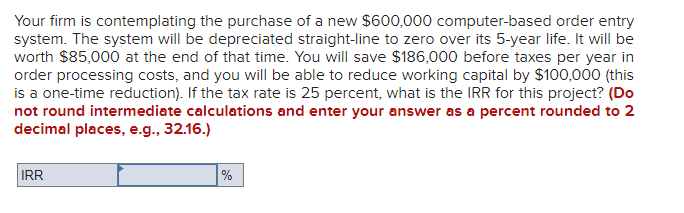 Solved Your firm is contemplating the purchase of a new | Chegg.com
