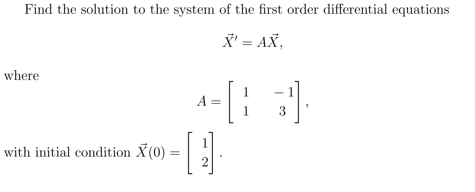 Solved Find the solution to the system of the first order | Chegg.com