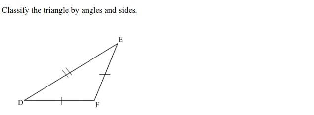 Solved Classify the triangle by angles and sides. E D F | Chegg.com