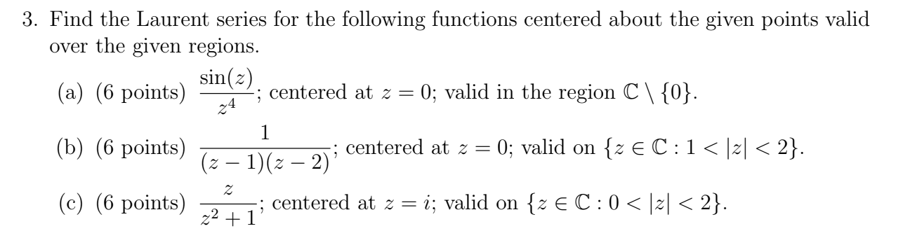 Solved 3. Find the Laurent series for the following | Chegg.com