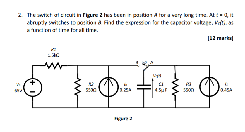 Solved 2. The switch of circuit in Figure 2 has been in | Chegg.com