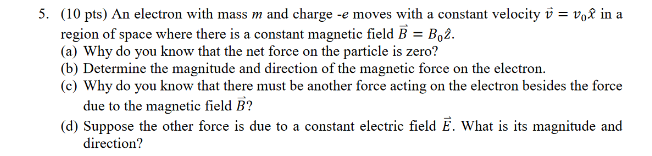 Solved 5. (10 pts) An electron with mass m and charge -e | Chegg.com