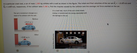 Solved In a particular crash test, a car of mass 1,300 kg | Chegg.com