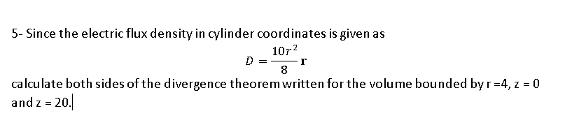 Solved г 5- Since the electric flux density in cylinder | Chegg.com