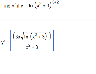 Find \( y^{\prime} \) if \( y=\ln \left(x^{2}+3\right)^{3 / 2} \) \[ y^{\prime}=\frac{\left(3 x \sqrt{\ln \left(x^{2}+3\right