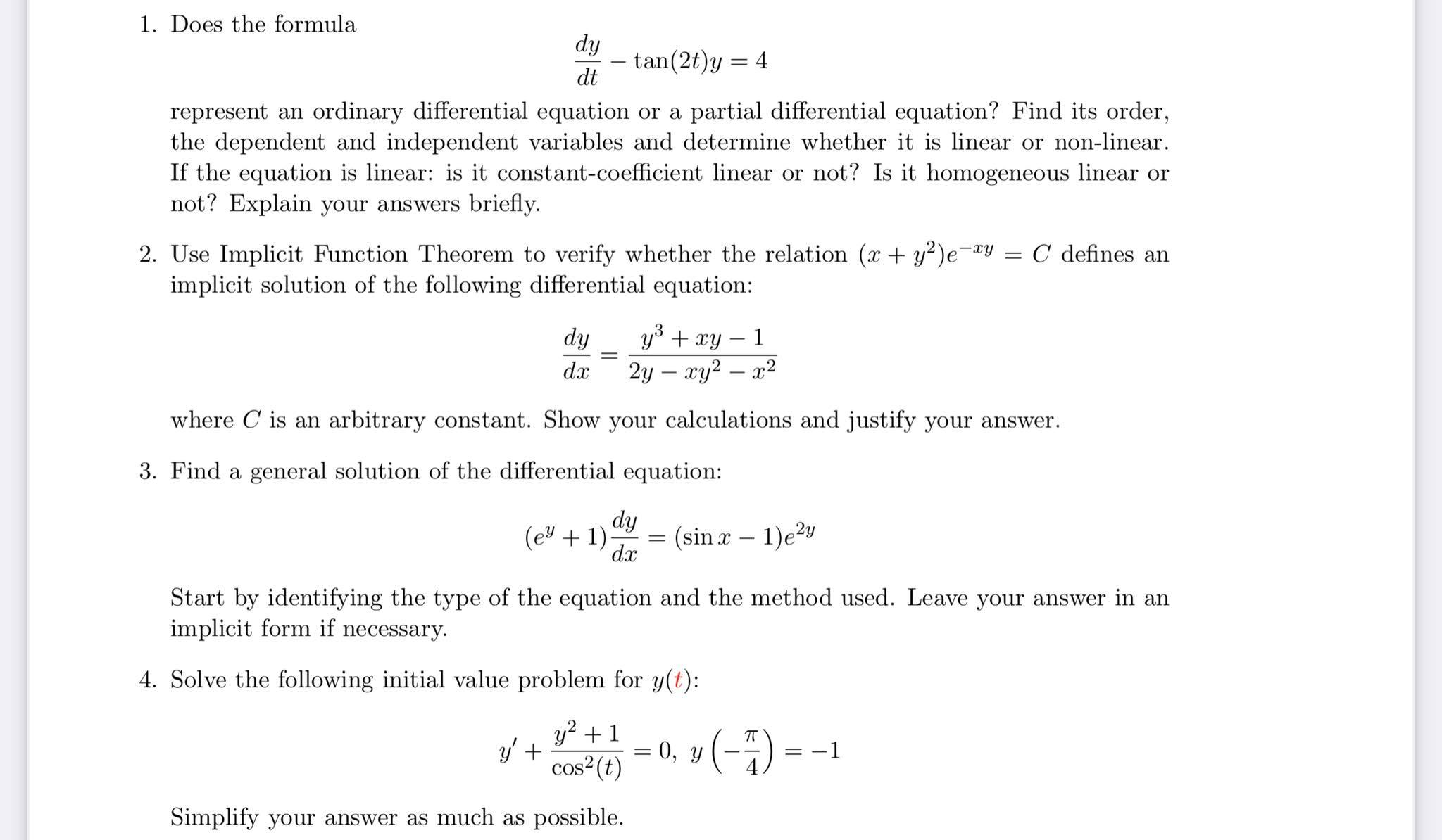 Solved 1. Does the formula dtdy−tan(2t)y=4 represent an