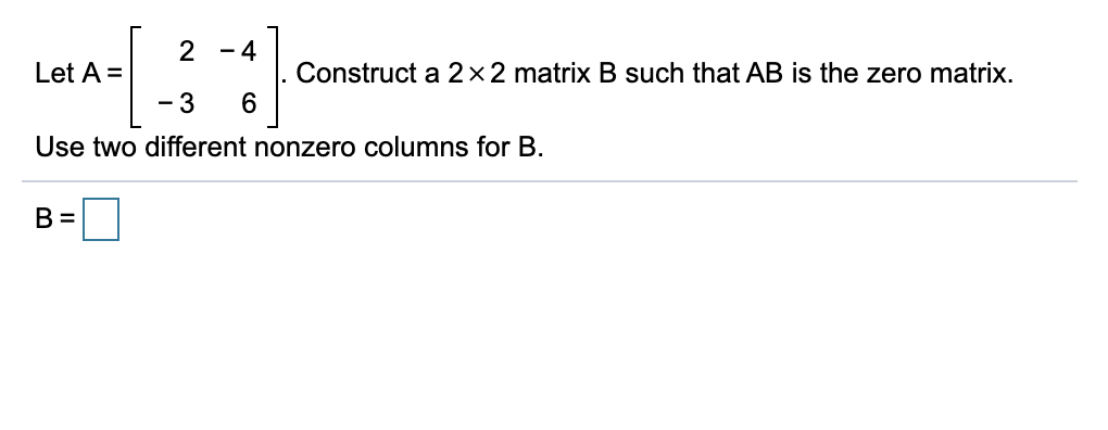 Solved 2 - 4 Let A= Construct A 2x2 Matrix B Such That AB Is | Chegg.com