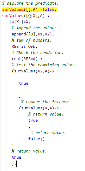 % declare the predicate. sumValues([],A):-false. sumValues ([Q|X],A) :- [W|X1]=X, % Append the values. append([Q],x1,x2), % s