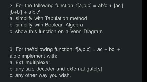 Solved 2. For the following function: f[a,b,c] = ab'c + | Chegg.com