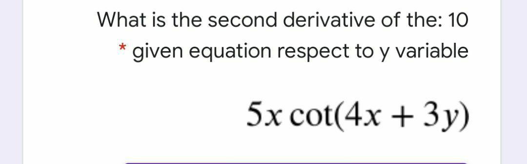 Solved What is the second derivative of the: 10 given | Chegg.com