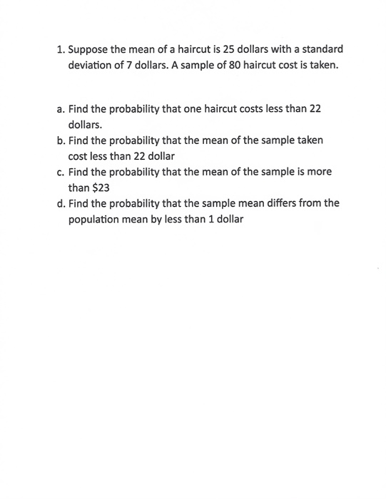 Solved 1. Suppose the mean of a haircut is 25 dollars with a