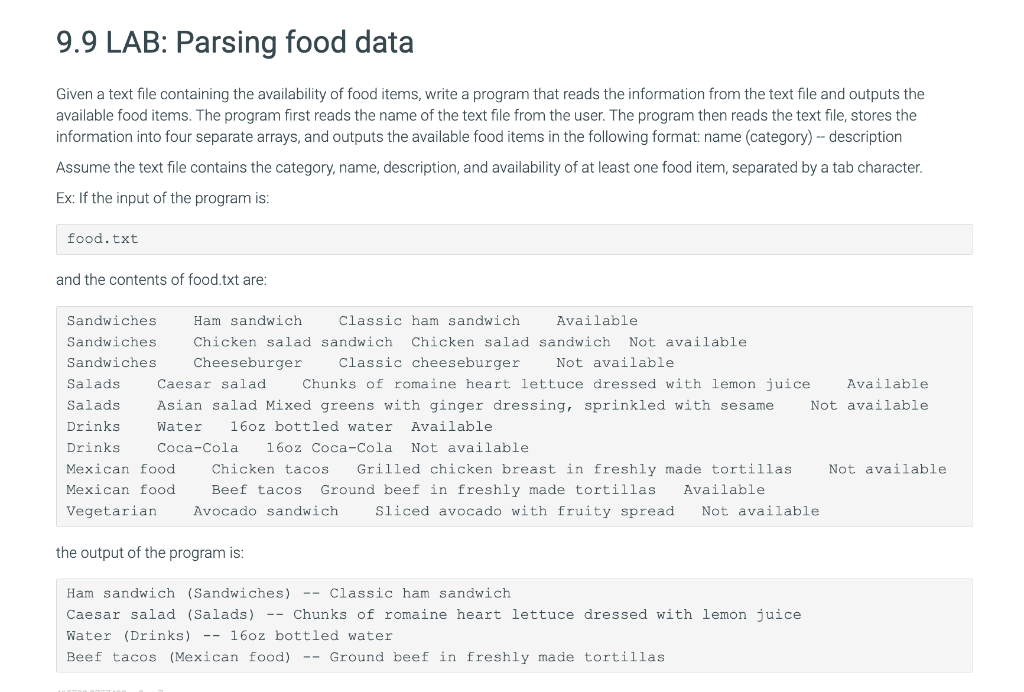 9.9 LAB: Parsing food data
Given a text file containing the availability of food items, write a program that reads the inform