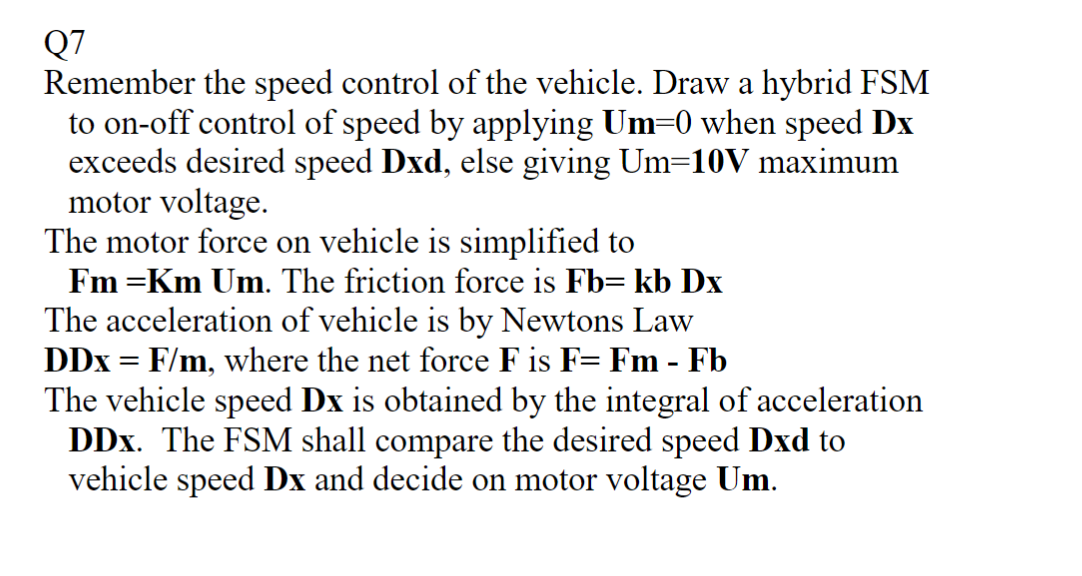 Solved Q7 Remember the speed control of the vehicle. Draw a | Chegg.com