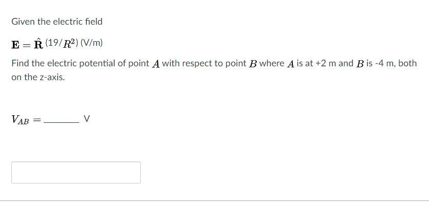 Given The Electric Field E A 19 R2 V M Find The Chegg Com