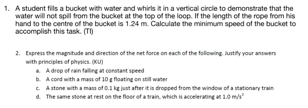 Solved 1. A student fills a bucket with water and whirls it | Chegg.com