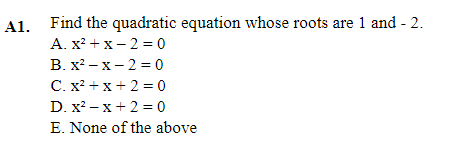 Solved A1. Find the quadratic equation whose roots are 1 and | Chegg.com