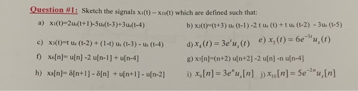 Solved Question 1 Sketch The Signals X1 T X1o T Which Chegg Com