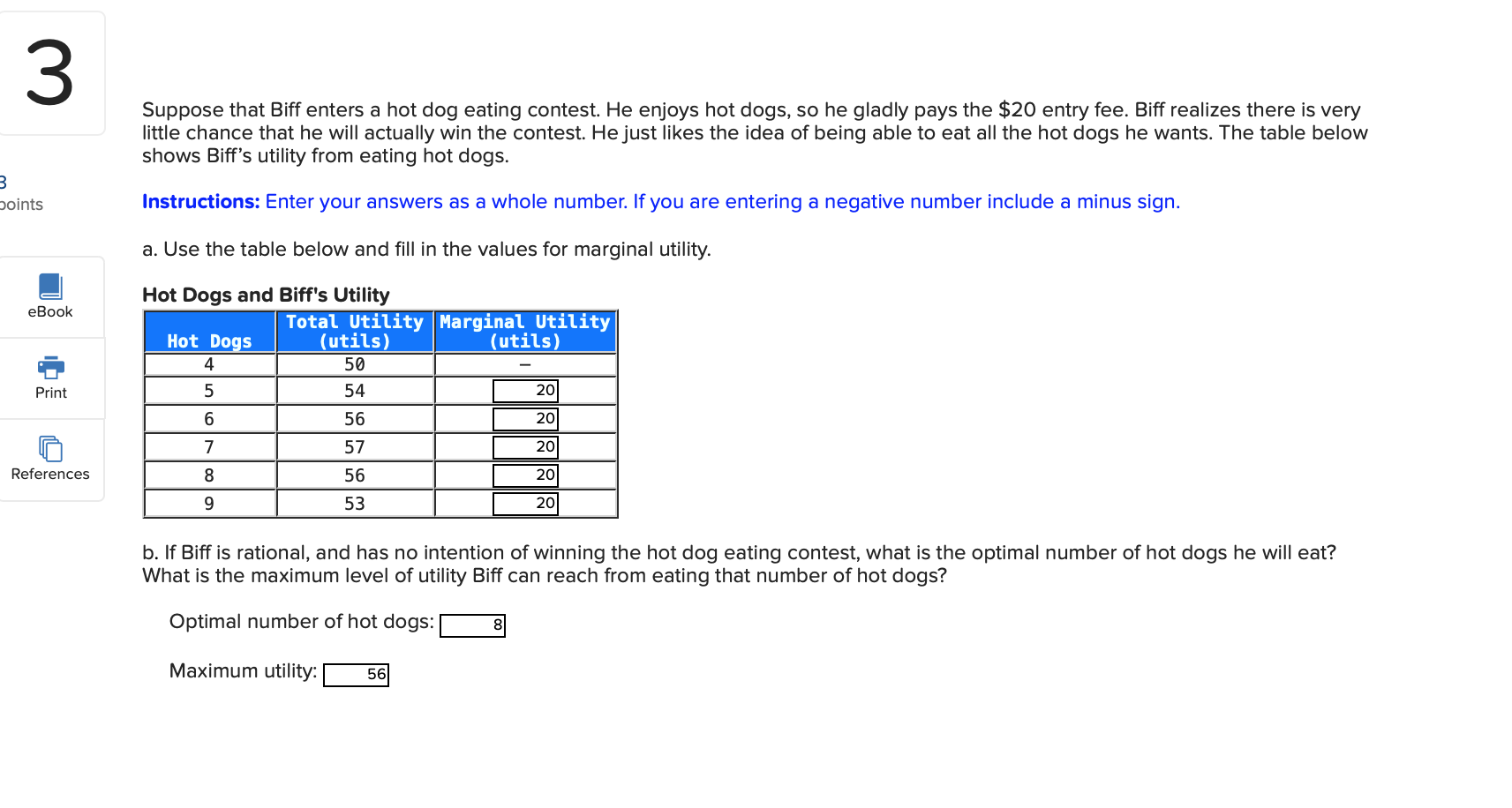 Solved 3 Suppose that Biff enters a hot dog eating contest. | Chegg.com